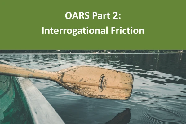 Reducing Friction in Helping Conversations: An Introduction to OARS Part 2